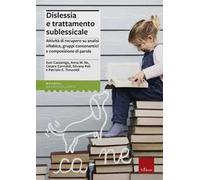 Dislessia e trattamento sublessicale. Attività di recupero su analisi sillabica, gruppi consonantici e composizione di parole