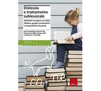 Dislessia e trattamento sublessicale. Attività di recupero su analisi sillabica, gruppi consonantici e composizione di parole
