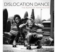 Dislocation Dance - Ruins Of Manchester/Cromer