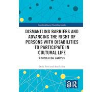 Dismantling Barriers and Advancing the Right of Persons with Disabilities to Participate in Cultural Life: A Socio-Legal Analysis