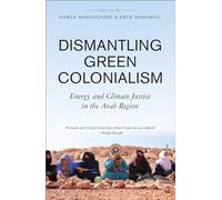 Dismantling Green Colonialism: Energy and Climate Justice in the Arab Region