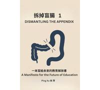 Dismantling the Appendix: Why Education Reform Fails-And How Universal Basic Income Can Set Us Free: 7