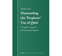 Dismantling the ‘prophetic’ Use of Qatal: A Linguistic, Comparative, and Contextualised Approach: 80