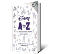 Disney A to Z: The Official Encyclopedia, Sixth Edition
