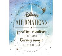 Disney Affirmations : Positive mantras to bring Disney 05ic and mindfulness to every day