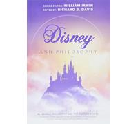 Disney and Philosophy: Truth, Trust, and a Little Bit of Pixie Dust