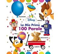Disney – Le mie prime 100 parole – Disney Baby – Ediz. a colori
