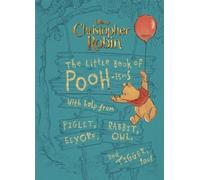 Christopher Robin: The Little Book of Poohisms: With help from Piglet, Eeyore, Rabbit, Owl, and Tigger, too!