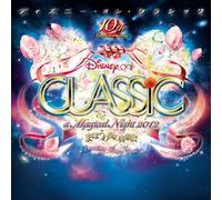 Disney - Disney - Disney On Classic A Magical Night 2012 [Japan CD] AVCW-12918