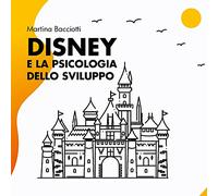 9791220349222 Disney e la psicologia dello sviluppo - Martina Bacciotti
