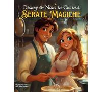 Disney e non. in cucina: Serate Magiche