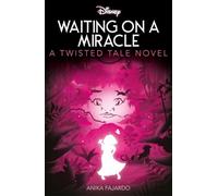 Disney Encanto: Waiting on a Miracle: A Twisted Tale Novel