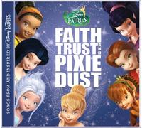 Various Artists - Disney Fairies: Faith Trust & Pixie Dust