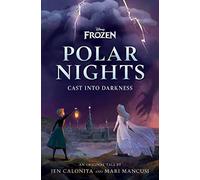 Jen Calonita Disney Frozen Polar Nights: Cast Into Darkness (Copertina rigida)