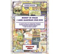 Disney in Italia. I libri illustrati 1932-1975. La grande guida alla produzione