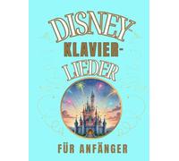 Disney-Klavier-Lieder für Anfänger: Großnoten-Format mit Buchstaben und Audio-Dateien (QR-Codes)