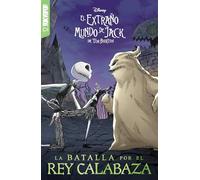 Disney Manga El Extraño Mundo de Jack de Tim Burton: Batalla Por El Rey Calabaza