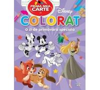 Disney. Prima mea carte de colorat. O zi de primavara speciala