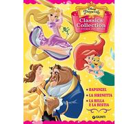 Disney Princess. Classics Collection. Le storie più belle: Rapunzel-La Sirenetta-La Bella e la Bestia. Ediz. a colori
