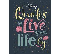 Disney Quotes to Live Your Life By : Words of wisdom from Disney's most inspirational characters