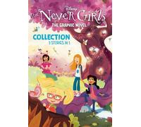 The Never Girls: Graphic Novel Collection; 3 Stories in 1; Mystery at Mermaid Lagoon / The Art of Friendship / Magic in the Midst