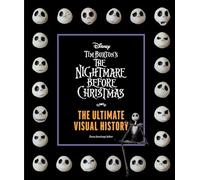 Disney Tim Burton's Nightmare Before Christmas: The Ultimate Visual History
