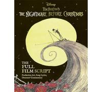 Disney Tim Burton's The Night03e Before Christmas: The Full Film Script : With stunning production art, director's commentary and song lyrics