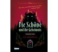 Disney. Twisted Tales: Die Schöne und ihr Geheimnis (Die Schöne und das Biest): Was wäre, wenn Belles Mutter das Biest verflucht hätte? Für alle Fans der Villains-Bücher