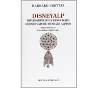 Disneyalp. Riflessioni di un etnografo conservatore museale alpino