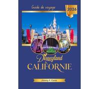 Disneyland Californie Guide de voyage 2026