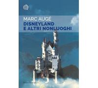 Disneyland e altri nonluoghi