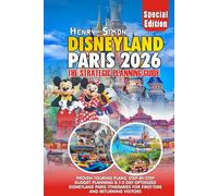 DISNEYLAND PARIS 2026 THE STRATEGIC PLANNING GUIDE: Proven Touring Plans, Step-by-Step Budget Planning & 1-3 Day Optimized Disneyland Paris Itineraries for First-Time and Returning Visitors