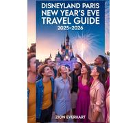 Disneyland Paris New Year’s Eve Travel Guide 2025-2026: Best Fireworks & Castle Show Views, VIP Packages, Countdown Tips, Family Secrets, and How to Enjoy the Biggest Party of the Year