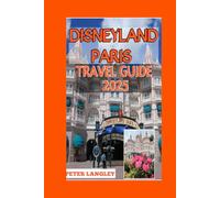 DISNEYLAND PARIS TRAVEL GUIDE 2025
