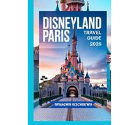 Disneyland Paris Travel Guide 2026