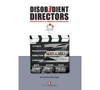 Disobedient directors. Going beyond the rules of the cinematography of yes...