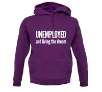 Disoccupato E Vivere Il Sogno Felpa Unisex - Divertente - Lavoro - Studente