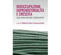 Disoccupazione imprenditorialità e crescita. Cosa frena davvero i disoccupati?