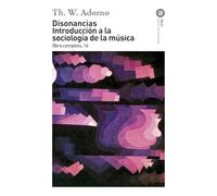 Disonancias/ Dissonances: Introducción a la sociología de la música: Obra Completa, 14/ Introduction to the sociology of music. Complete Work 14: 76