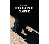 Disonora il padre e la madre