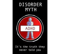 Disorder Myth: It’s the truth they never told you