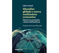 Disordine globale e nuova costituzione economica. Sicurezza economica e futuro dell'antitrust