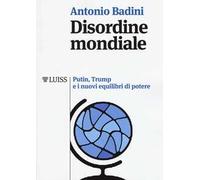 Disordine mondiale. Putin, Trump e i nuovi equilibri di potere