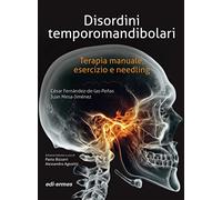 Disordini temporomandibolari. Terapia manuale, esercizio e needling. Ediz. illustrata