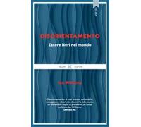 Disorientamento. Essere neri nel mondo