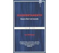 Disorientamento. Essere neri nel mondo