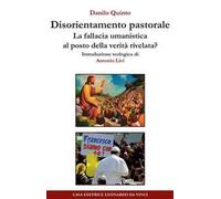 Disorientamento pastorale. La fallacia umanistica al posto della verità rivelata?