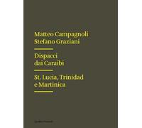 Dispacci dai Caraibi. St. Lucia, Trinidad e Martinica