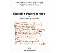 Dispacci sforzeschi da Napoli. Vol. 5: 1° gennaio 1462-31 dicembre 1463