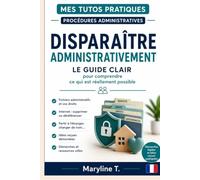 Disparaître administrativement: Le guide clair pour comprendre ce qui est réellement possible